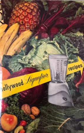 (California - Booklet) Hollywood Liquefier's Home-Tested Recipes. Illus