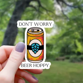 Don't Worry Beer Hoppy | Vinyl Sticker