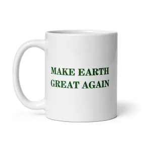 Make Earth Great Again White Glossy Mug